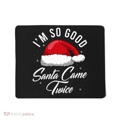 Santa Came Twice Funny Christmas Joke Mousepad