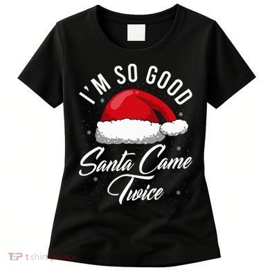 Santa Came Twice Funny Christmas Joke Women's T-Shirt