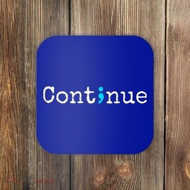 Semicolon Continue Tal Health Awareness Meaningful Gift Coaster