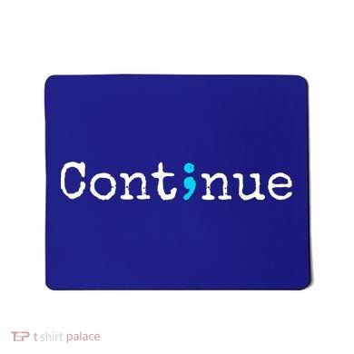 Semicolon Continue Tal Health Awareness Meaningful Gift Mousepad