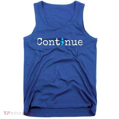Semicolon Continue Tal Health Awareness Meaningful Gift Tank Top