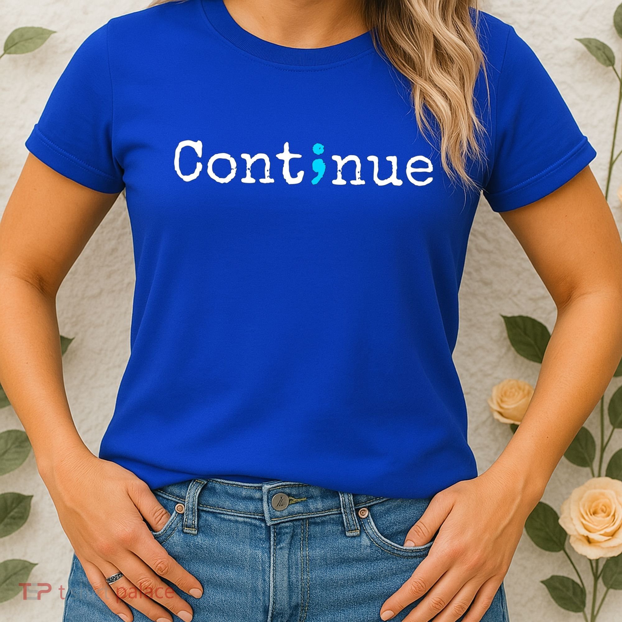 Semicolon Continue Tal Health Awareness Meaningful Gift Women's T-Shirt
