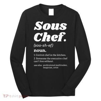 Sous Chef T Funny Definition Long Sleeve Shirt
