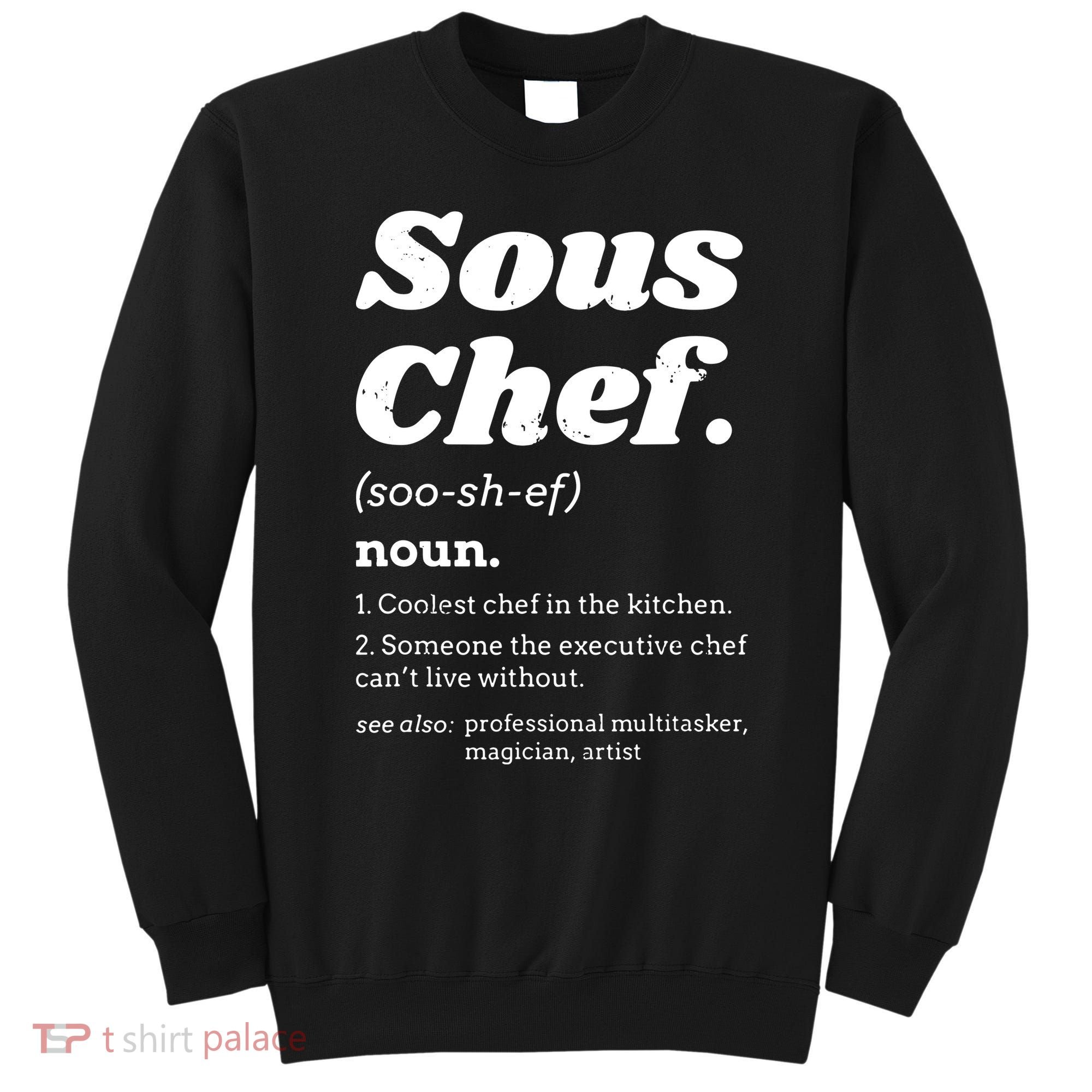 Sous Chef T Funny Definition Sweatshirt