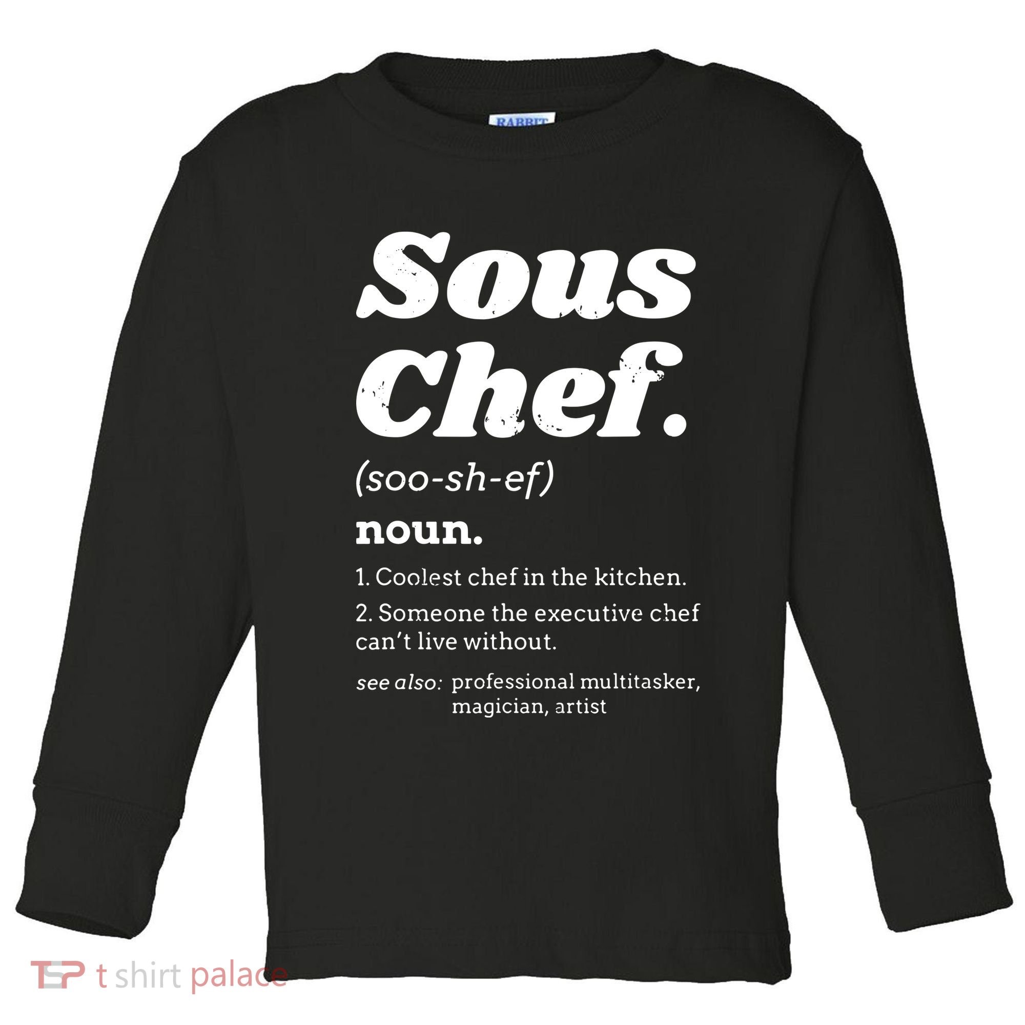 Sous Chef T Funny Definition Toddler Long Sleeve Shirt