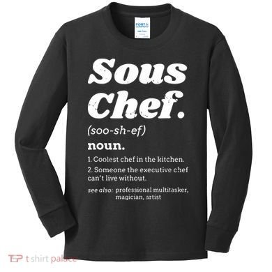 Sous Chef T Funny Definition Kids Long Sleeve Shirt