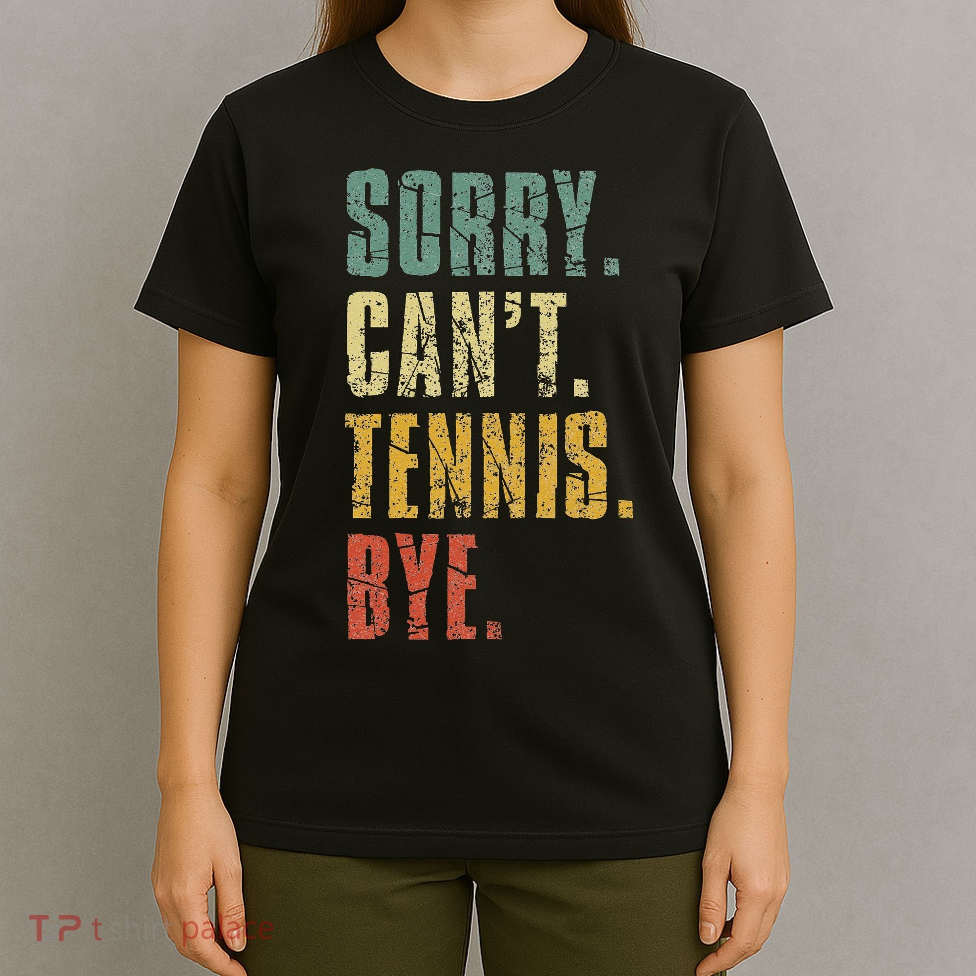 Sorry Cant Tennis Bye Funny Vintage Retro Tennis Player T-Shirt
