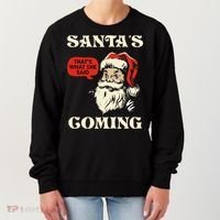 Santa's Coming That's What She Said Christmas Women's Sweatshirt thumb 0