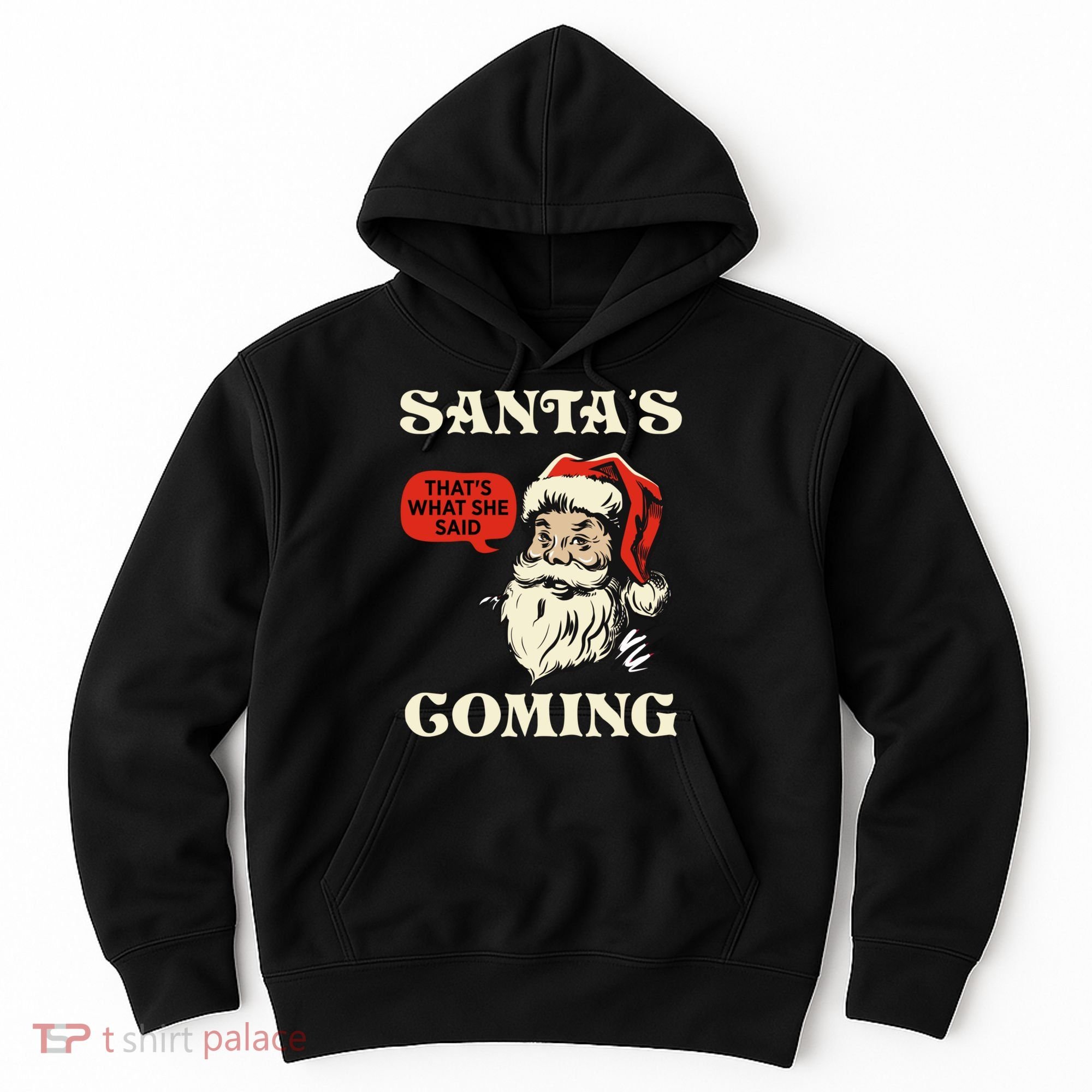 Santa's Coming That's What She Said Christmas Hoodie