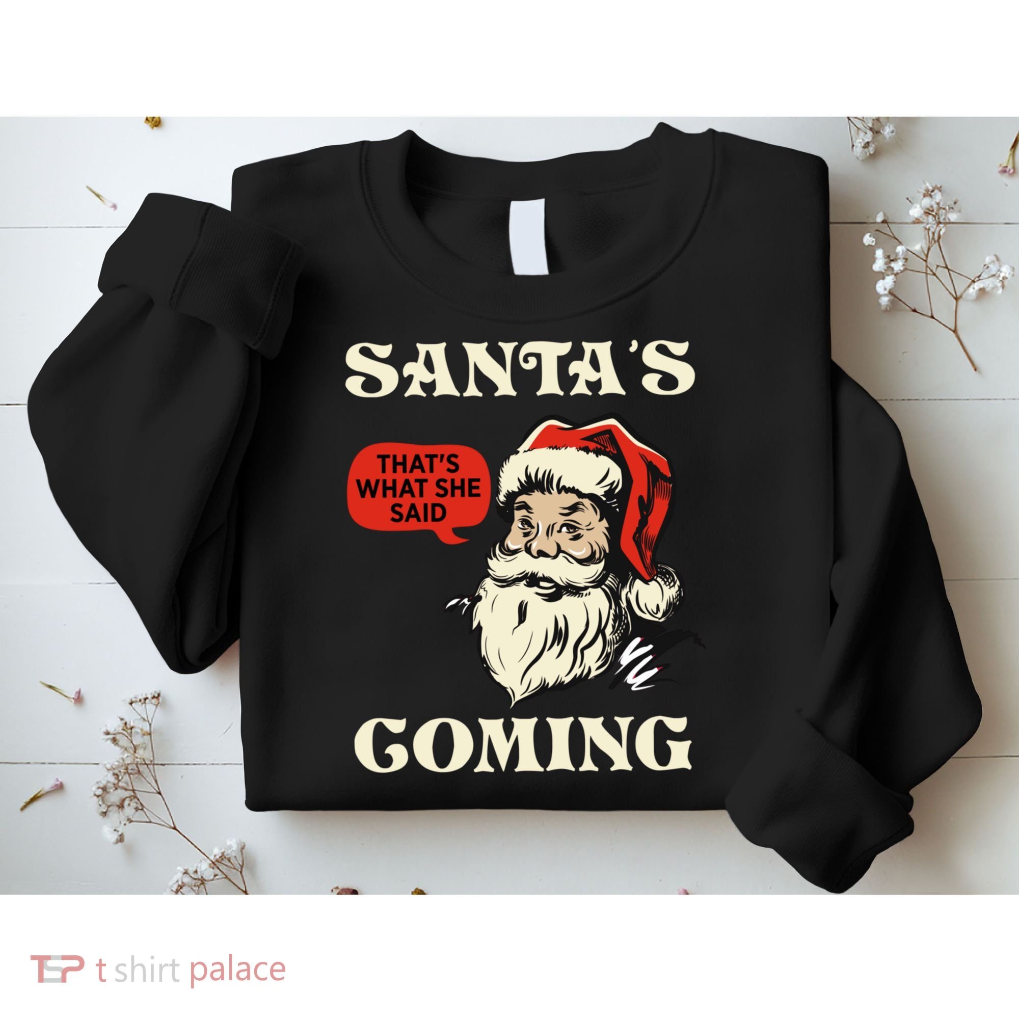 Santa's Coming That's What She Said Christmas Sweatshirt