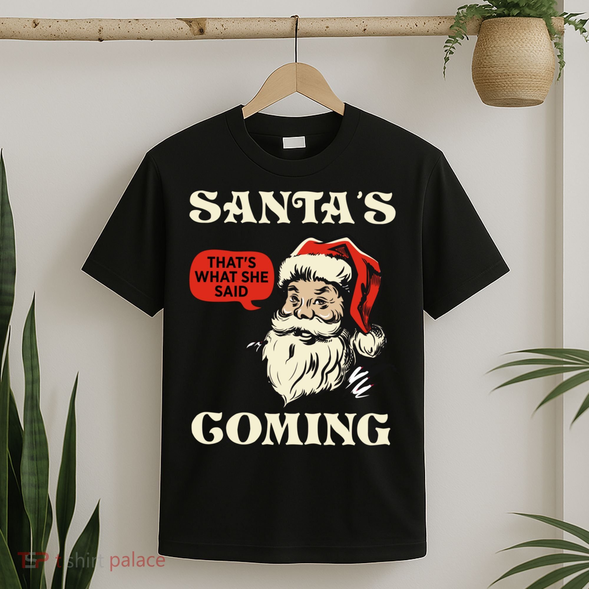 Santa's Coming That's What She Said Christmas T-Shirt
