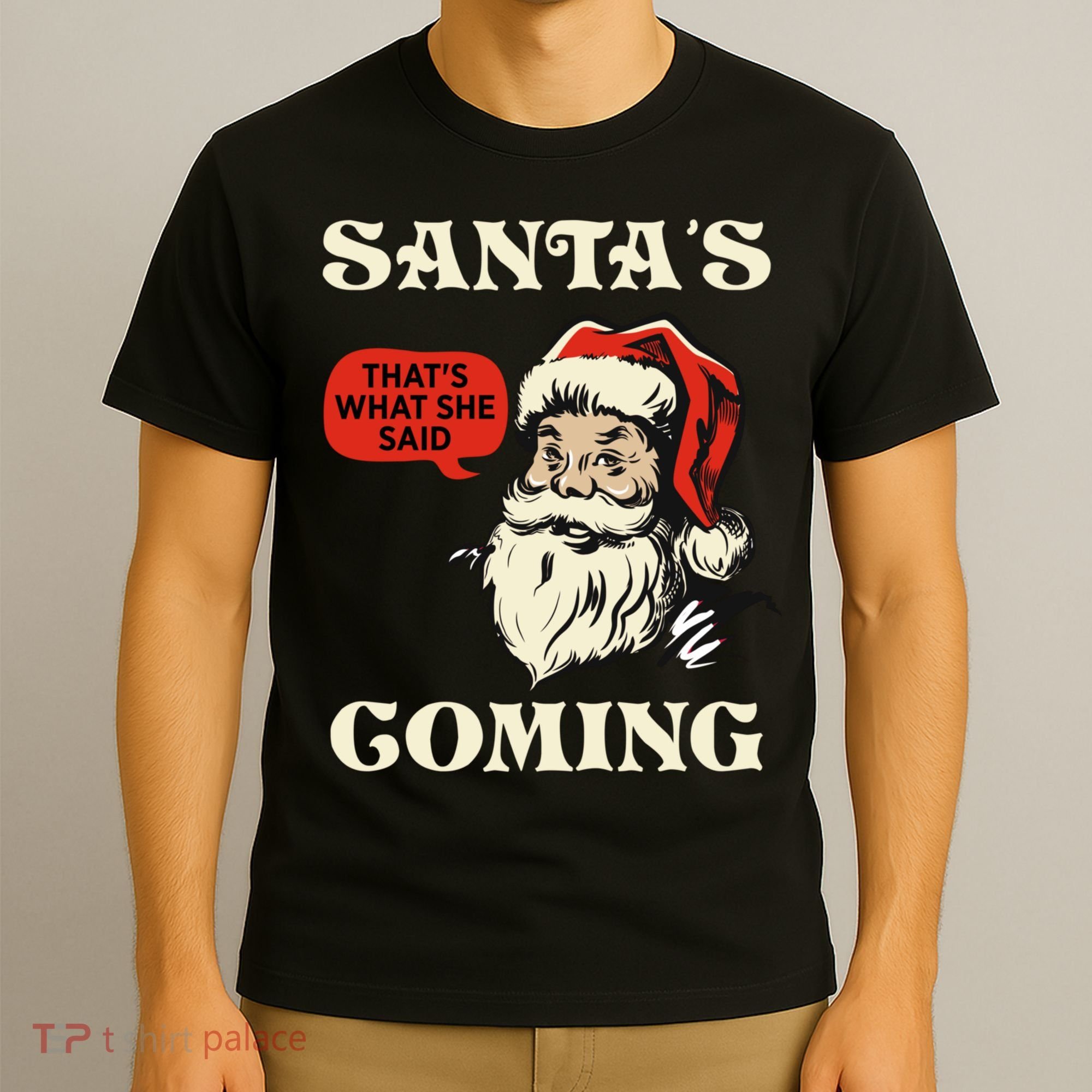 Santa's Coming That's What She Said Christmas T-Shirt