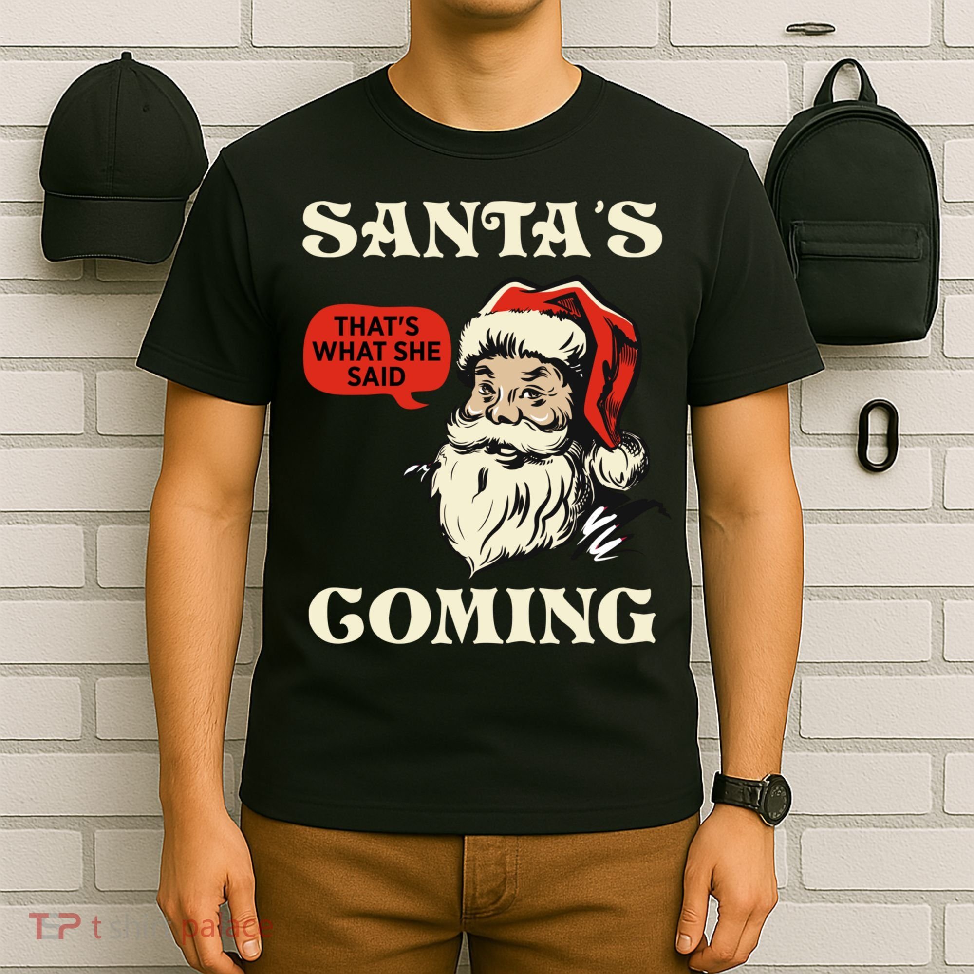 Santa's Coming That's What She Said Christmas T-Shirt