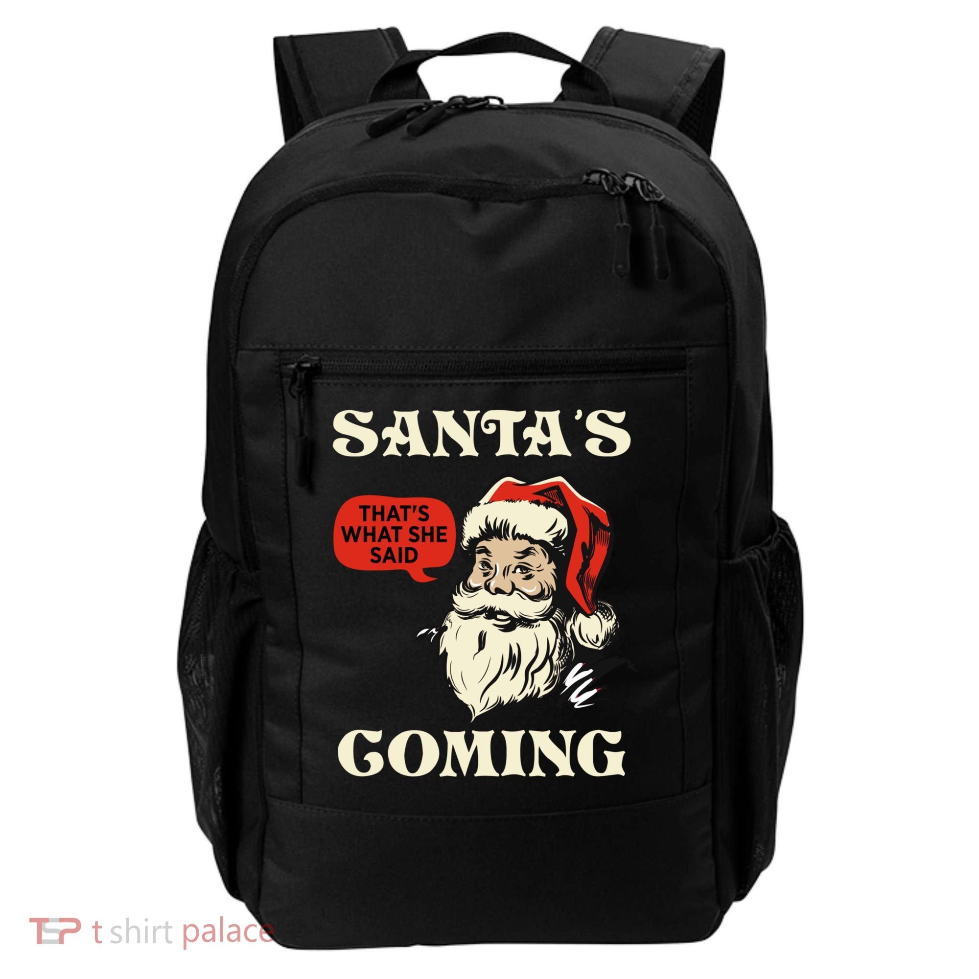 Santa's Coming That's What She Said Christmas Backpack