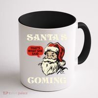 Santa's Coming That's What She Said Christmas Coffee Mug thumb 1