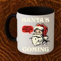 Santa's Coming That's What She Said Christmas Coffee Mug thumb 2