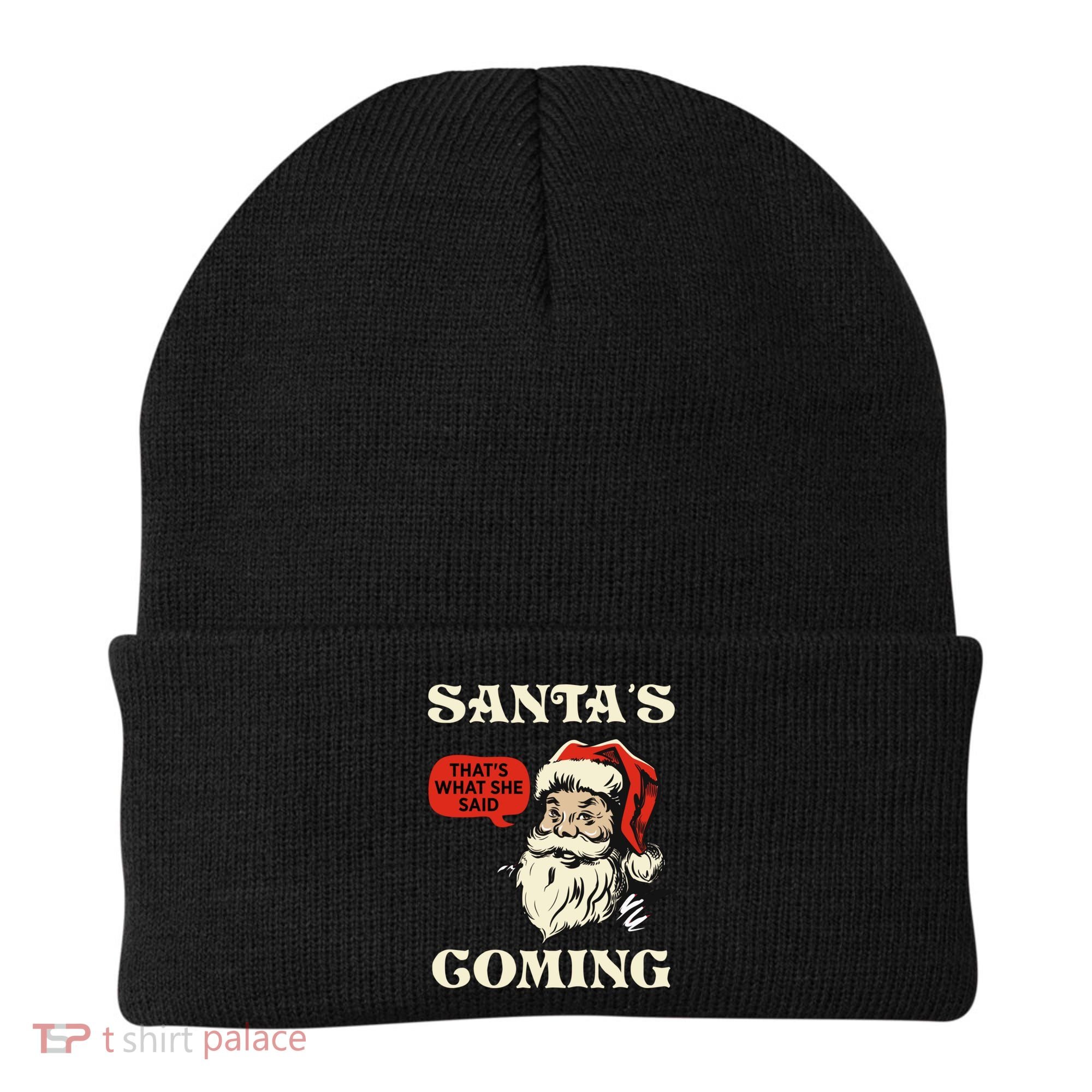 Santa's Coming That's What She Said Christmas Beanie