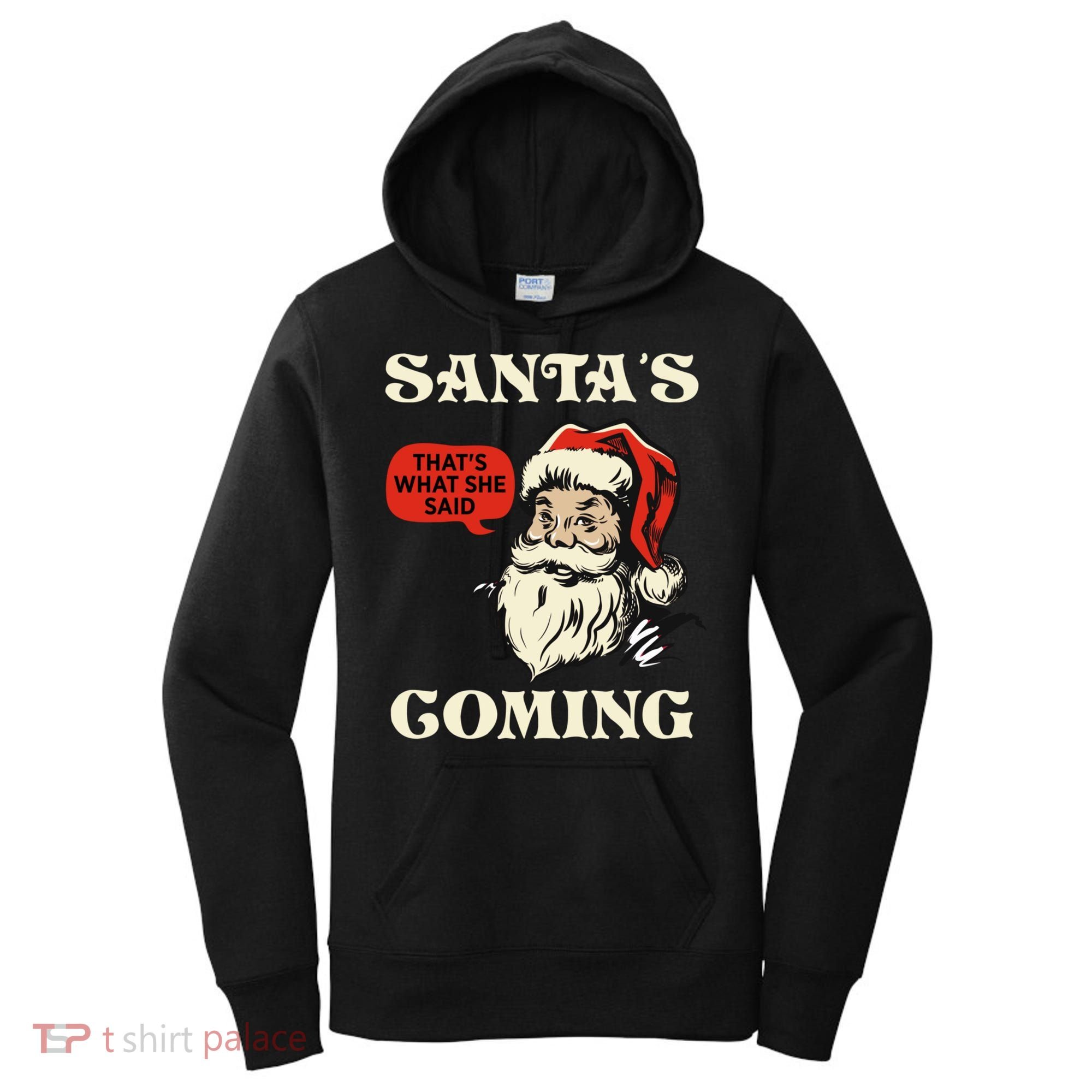 Santa's Coming That's What She Said Christmas Women's Hoodie