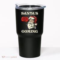 Santa's Coming That's What She Said Christmas Tumbler thumb 0