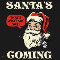 Santa's Coming That's What She Said Christmas Mousepad thumb 1