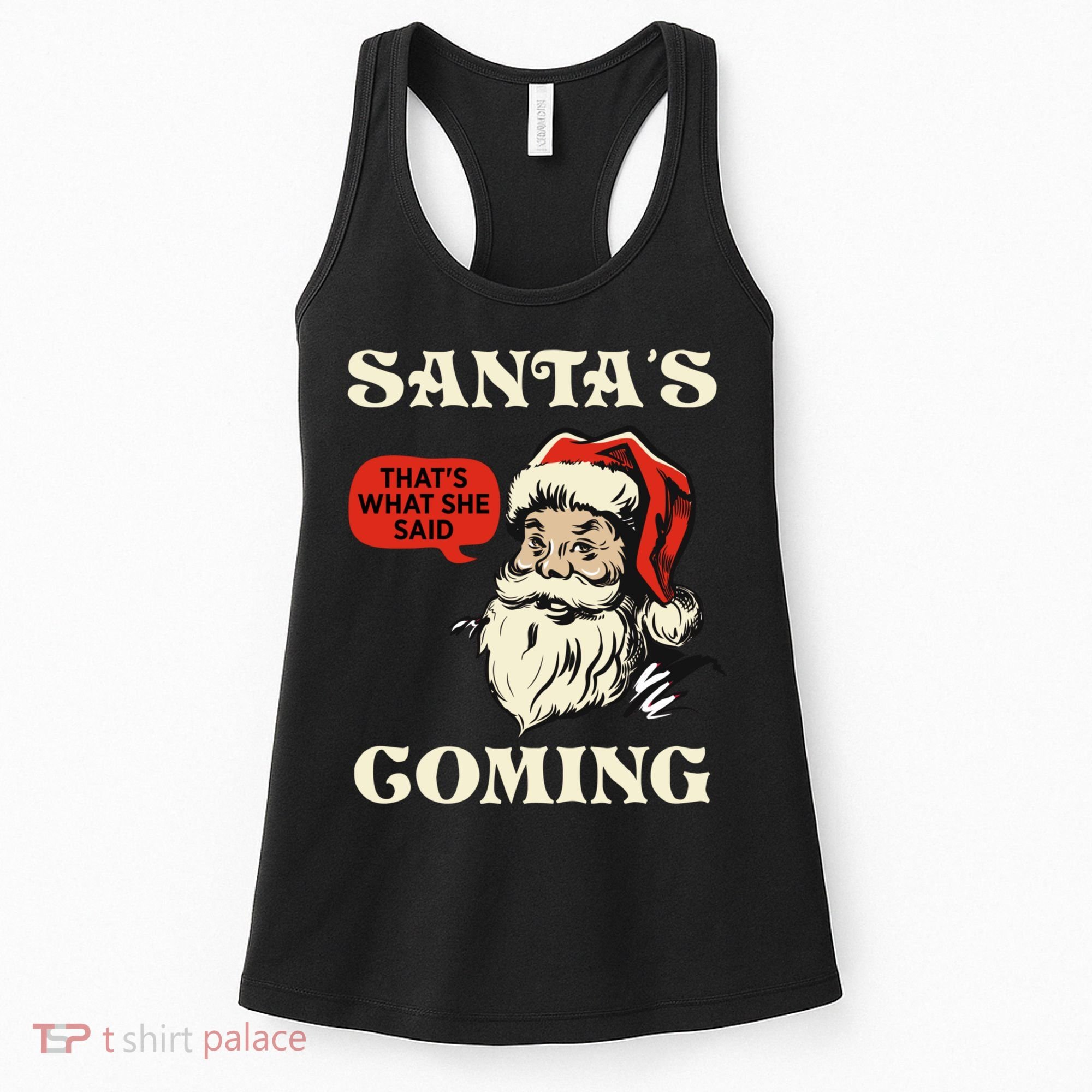 Santa's Coming That's What She Said Christmas Women's Tank Top
