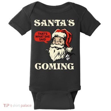 Santa's Coming That's What She Said Christmas Baby Bodysuit