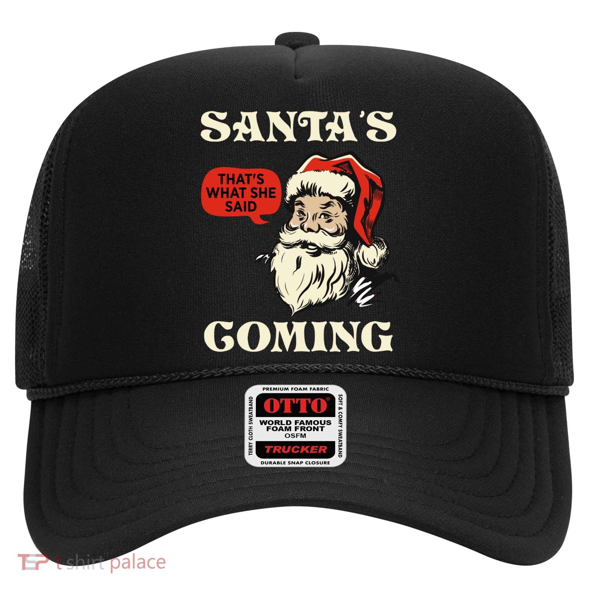 Santa's Coming That's What She Said Christmas Hat