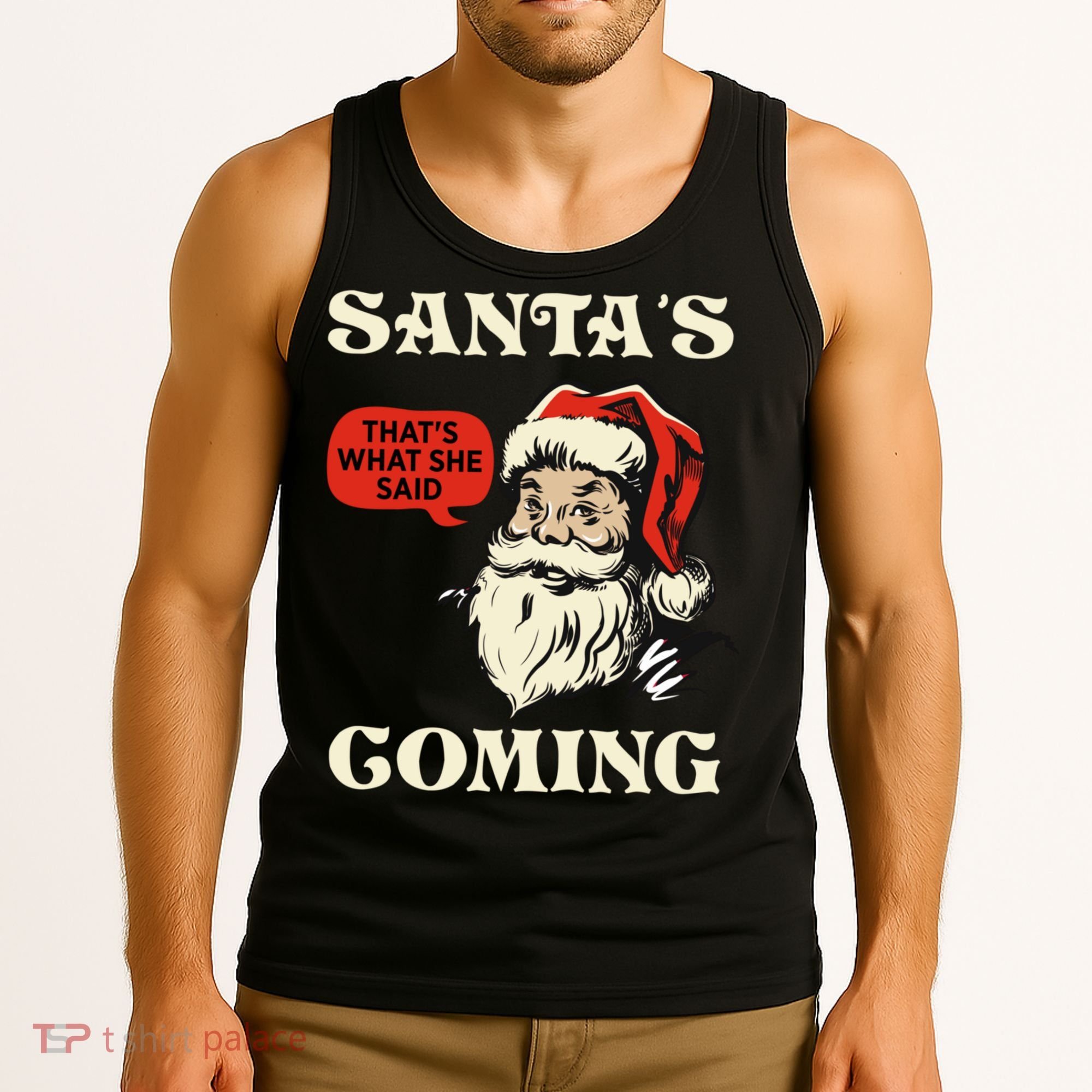 Santa's Coming That's What She Said Christmas Tank Top