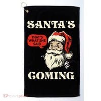 Santa's Coming That's What She Said Christmas Golf Towel thumb 0
