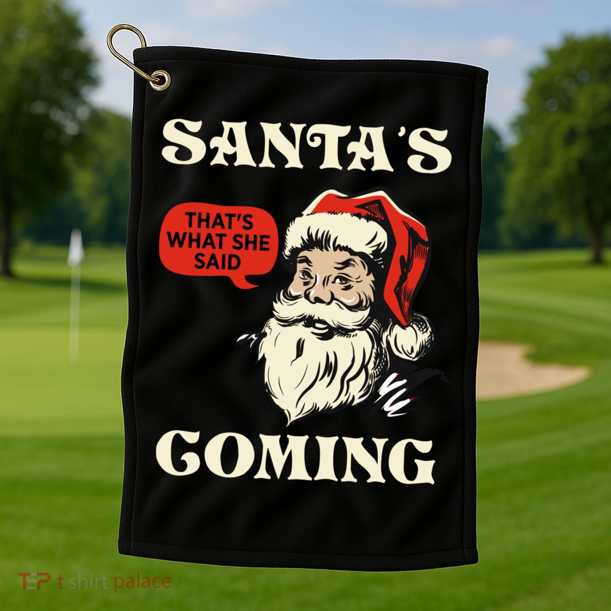 Santa's Coming That's What She Said Christmas Golf Towel