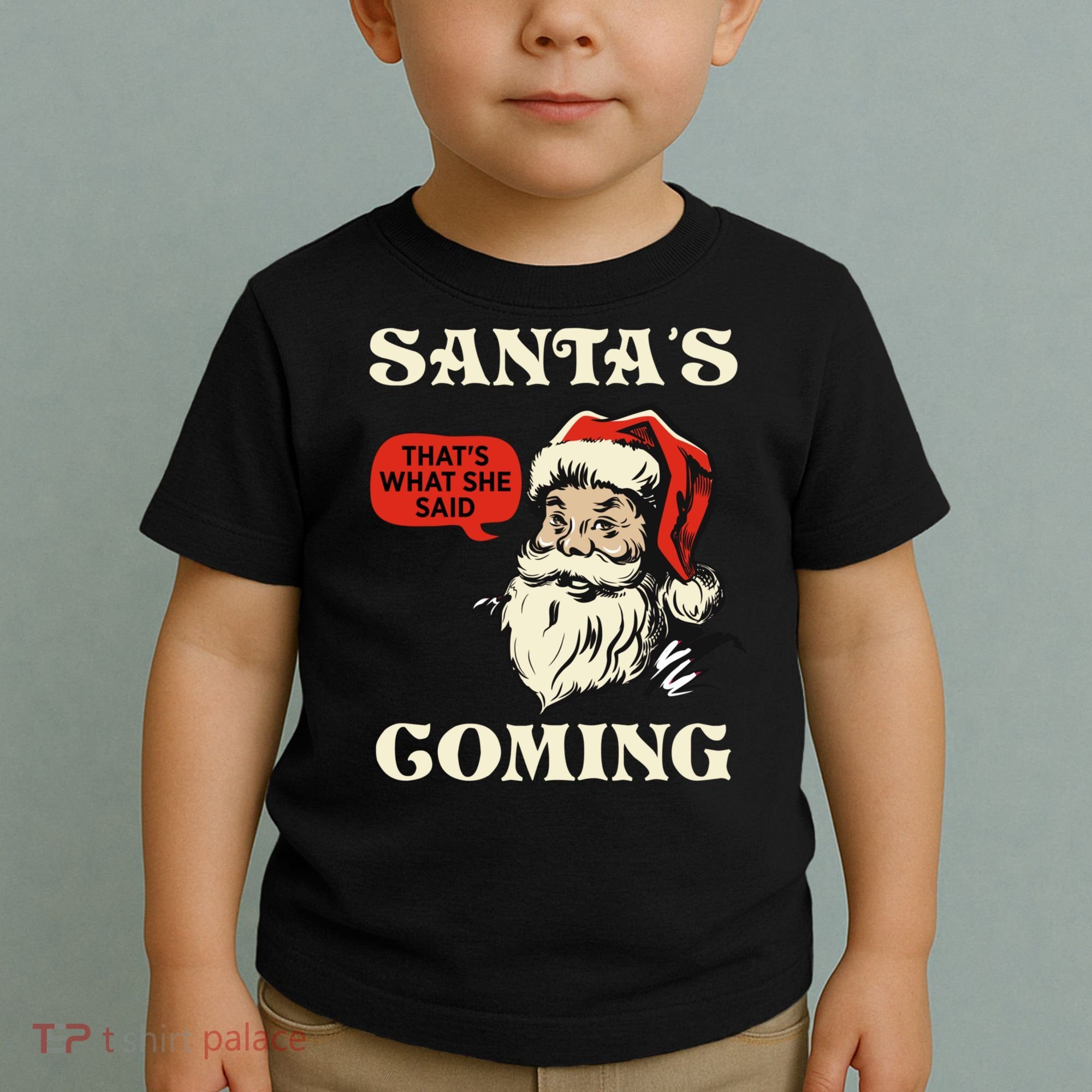 Santa's Coming That's What She Said Christmas Toddler T-Shirt