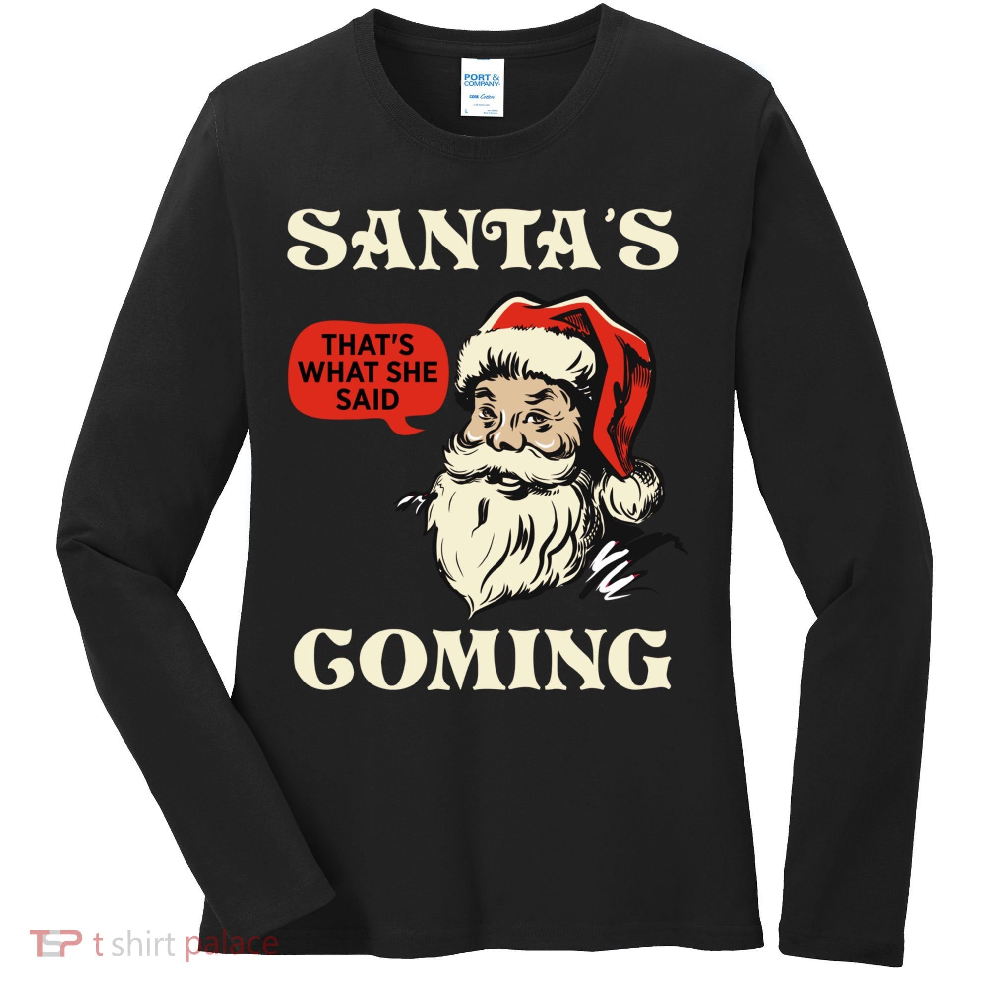 Santa's Coming That's What She Said Christmas Women's Long Sleeve Shirt