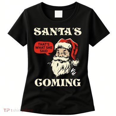 Santa's Coming That's What She Said Christmas Women's T-Shirt