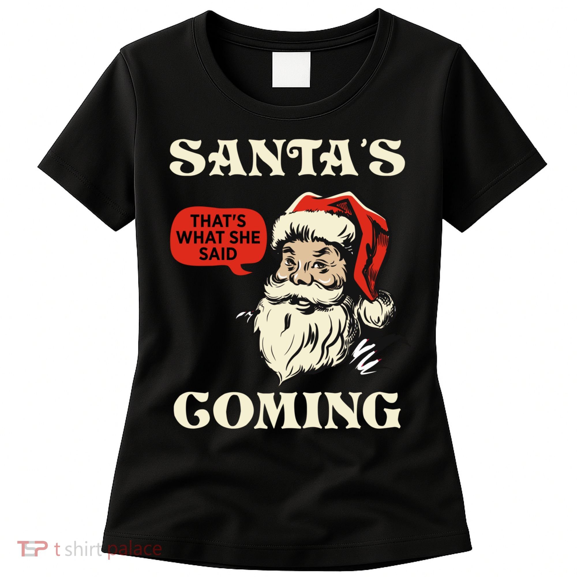 Santa's Coming That's What She Said Christmas Women's T-Shirt