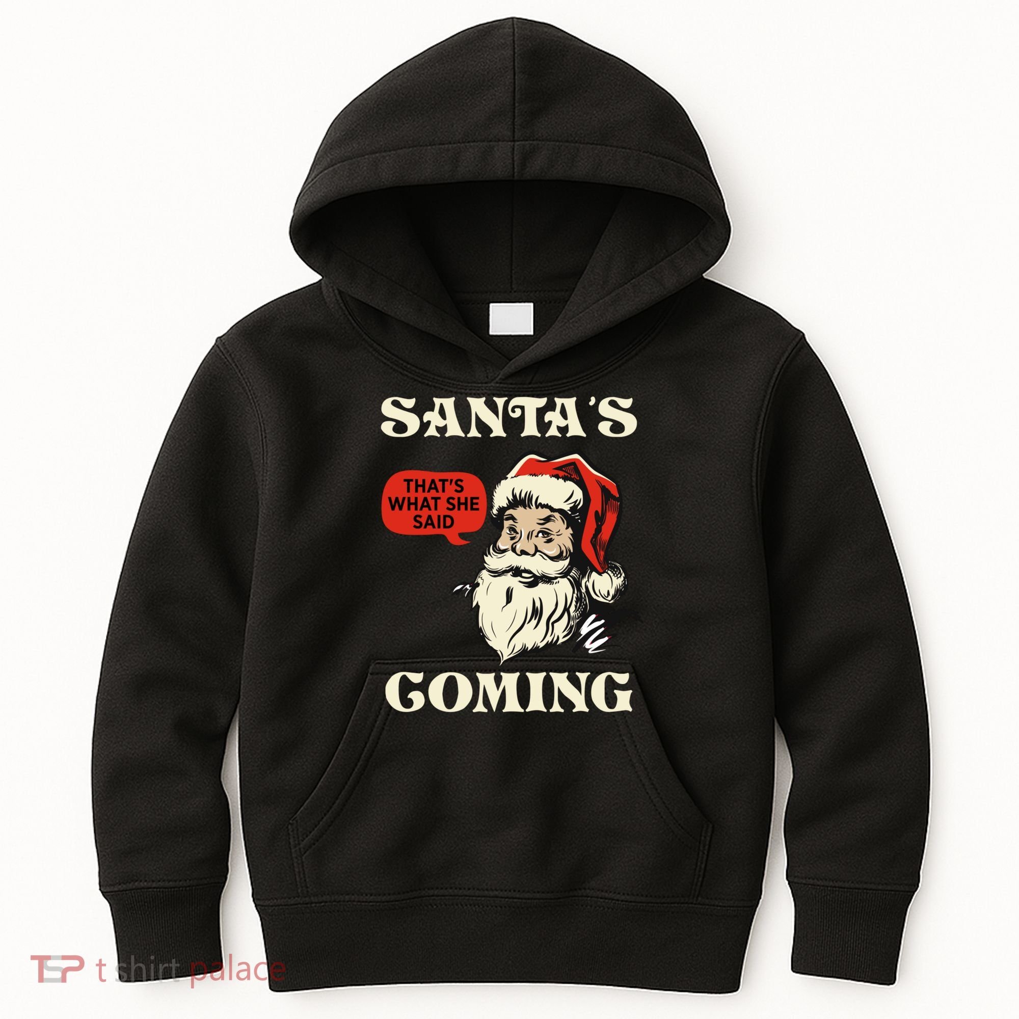 Santa's Coming That's What She Said Christmas Kids Hoodie