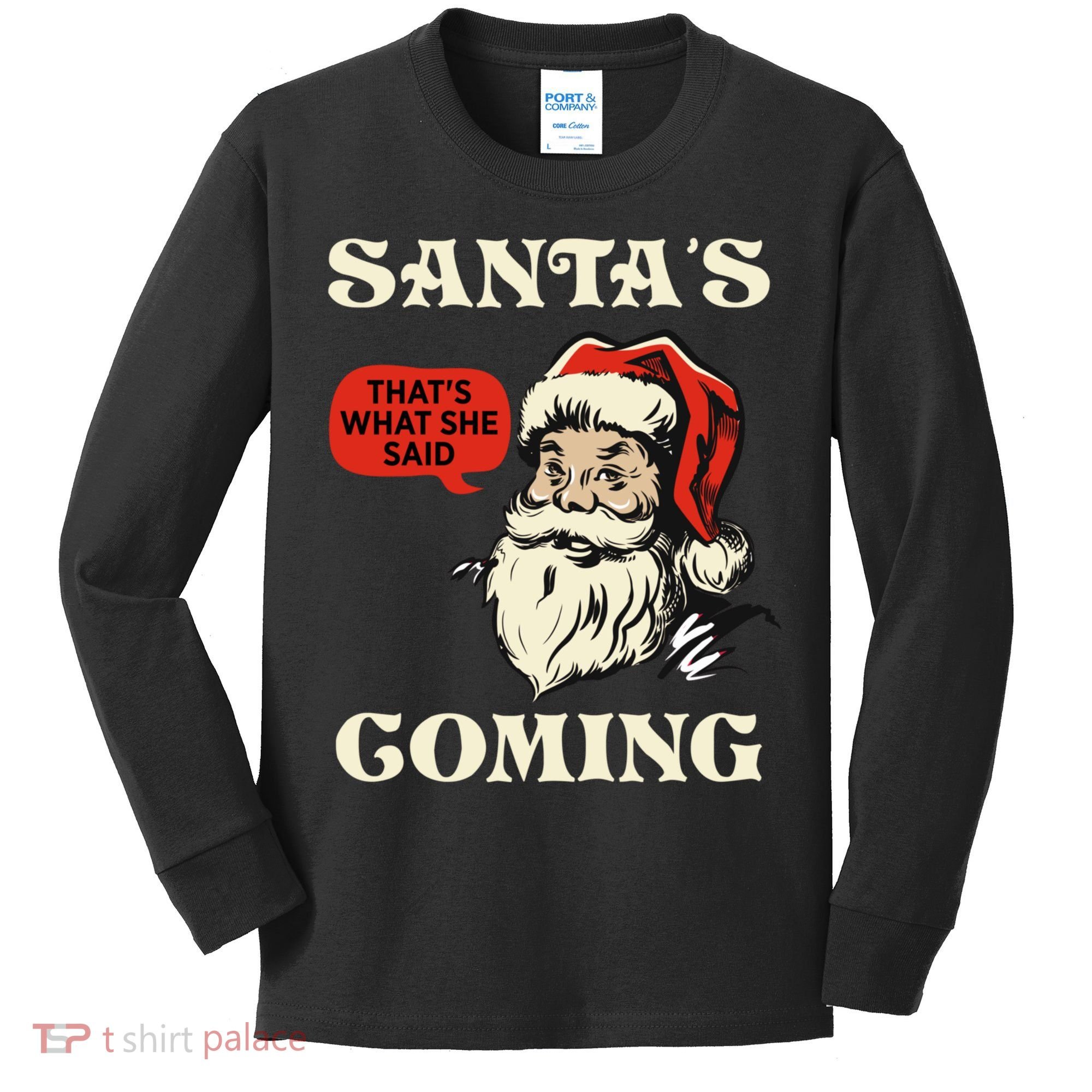 Santa's Coming That's What She Said Christmas Kids Long Sleeve Shirt