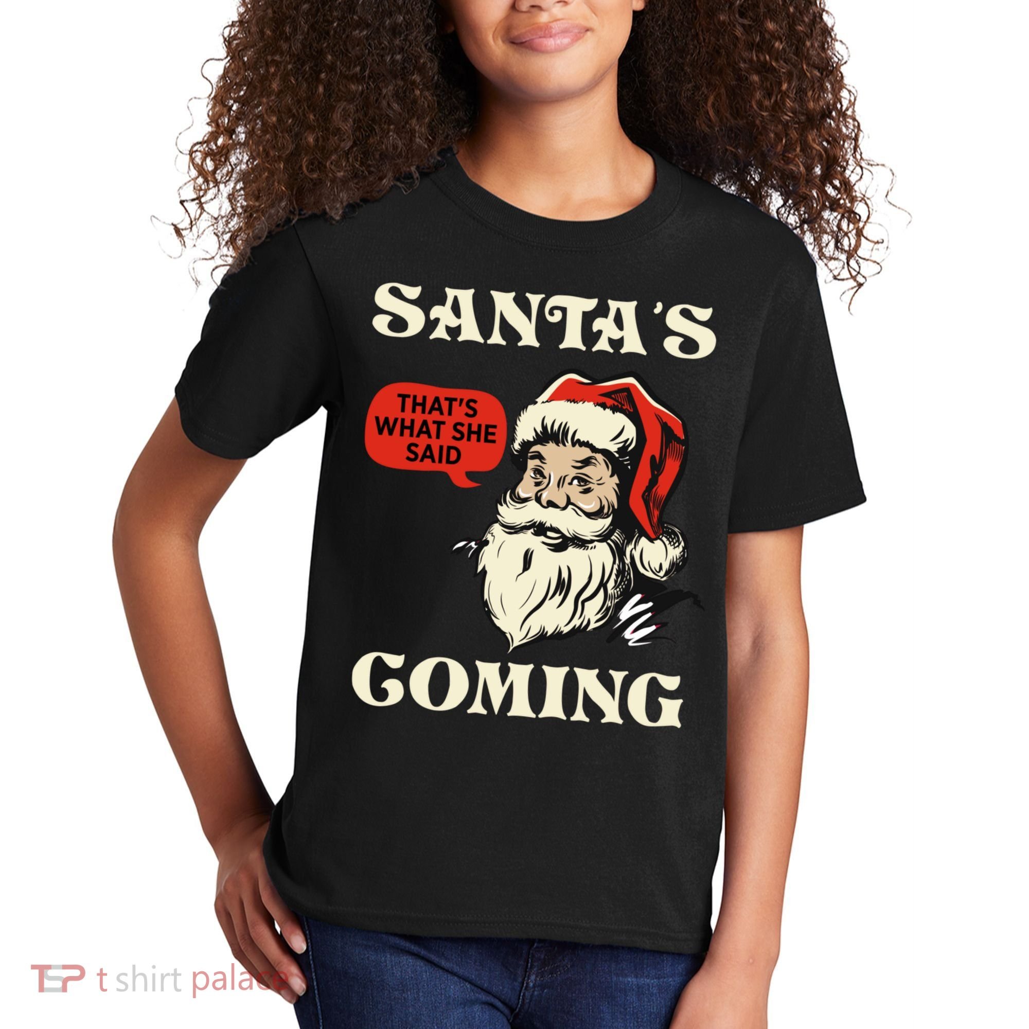 Santa's Coming That's What She Said Christmas Kids T-Shirt