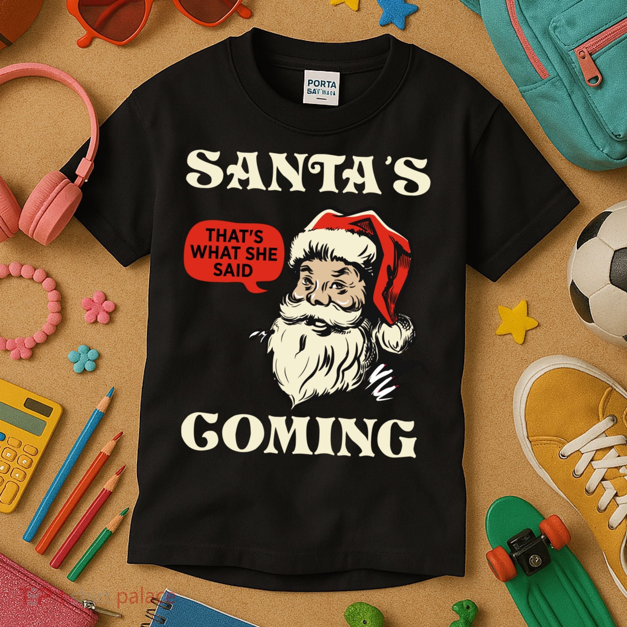 Santa's Coming That's What She Said Christmas Kids T-Shirt