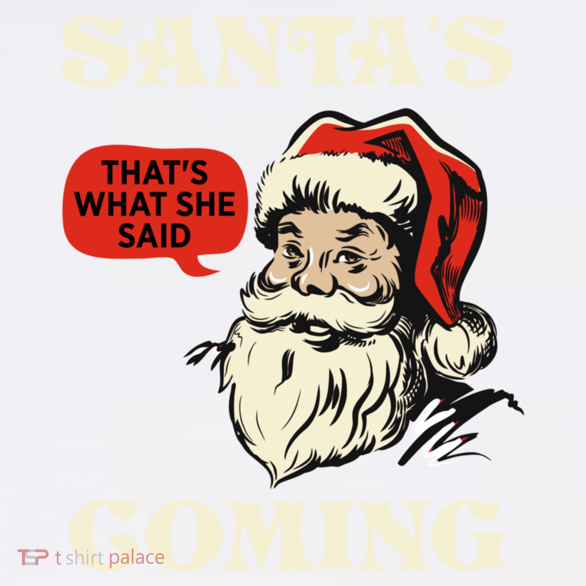 Santa's Coming That's What She Said Christmas Garment-Dyed Sweatshirt