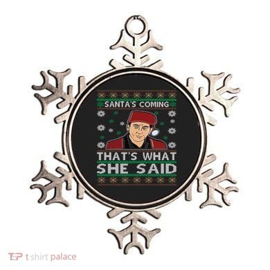 Santa's Coming That's What She Said Christmas Gift Ornament
