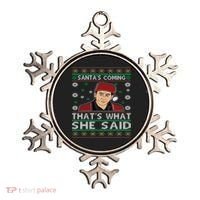 Santa's Coming That's What She Said Christmas Gift Ornament thumb 0