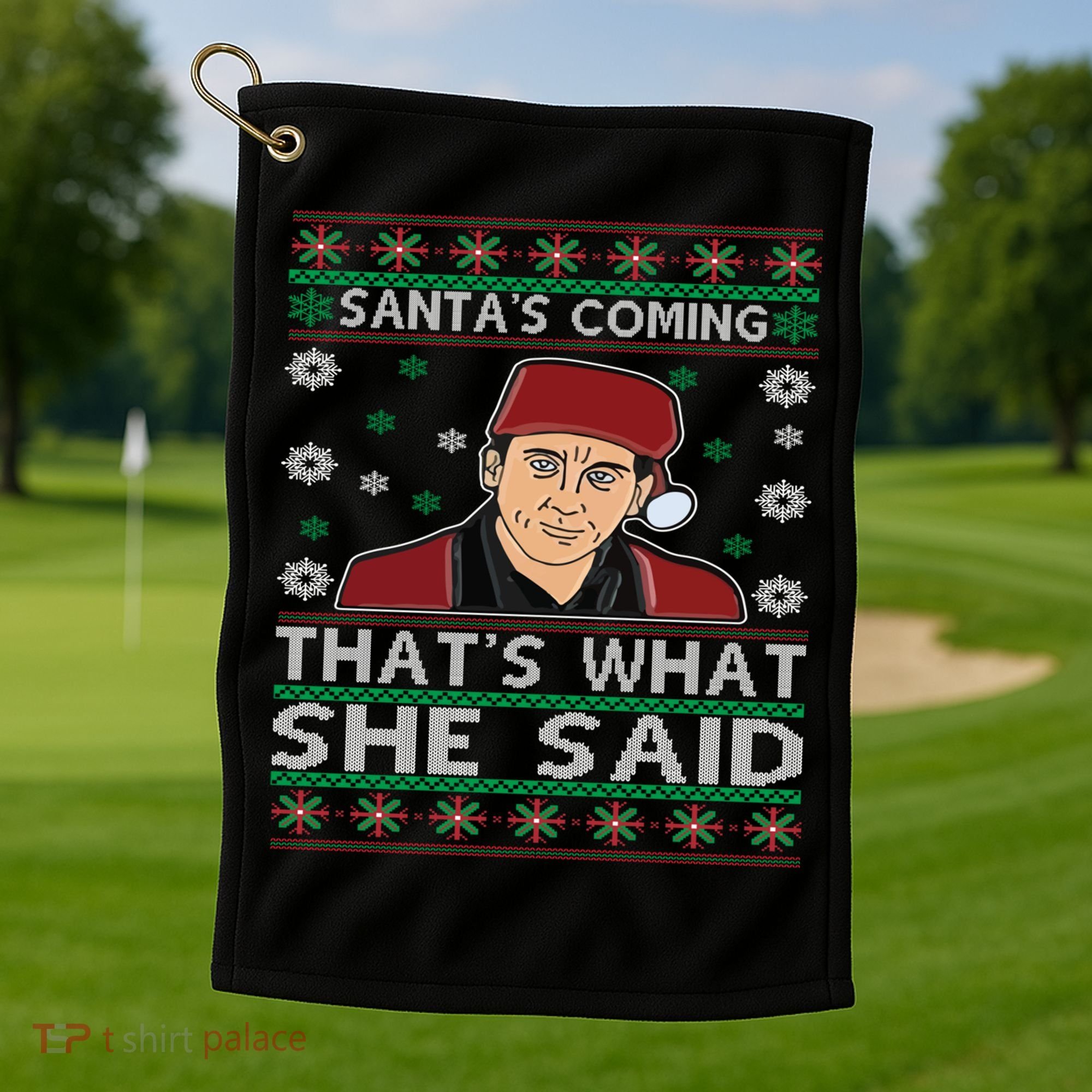 Santa's Coming That's What She Said Christmas Gift Golf Towel