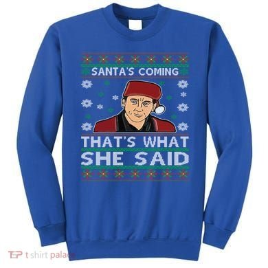 Santa's Coming That's What She Said Christmas Gift Sweatshirt