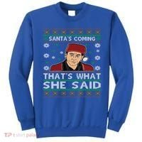 Santa's Coming That's What She Said Christmas Gift Sweatshirt thumb 0