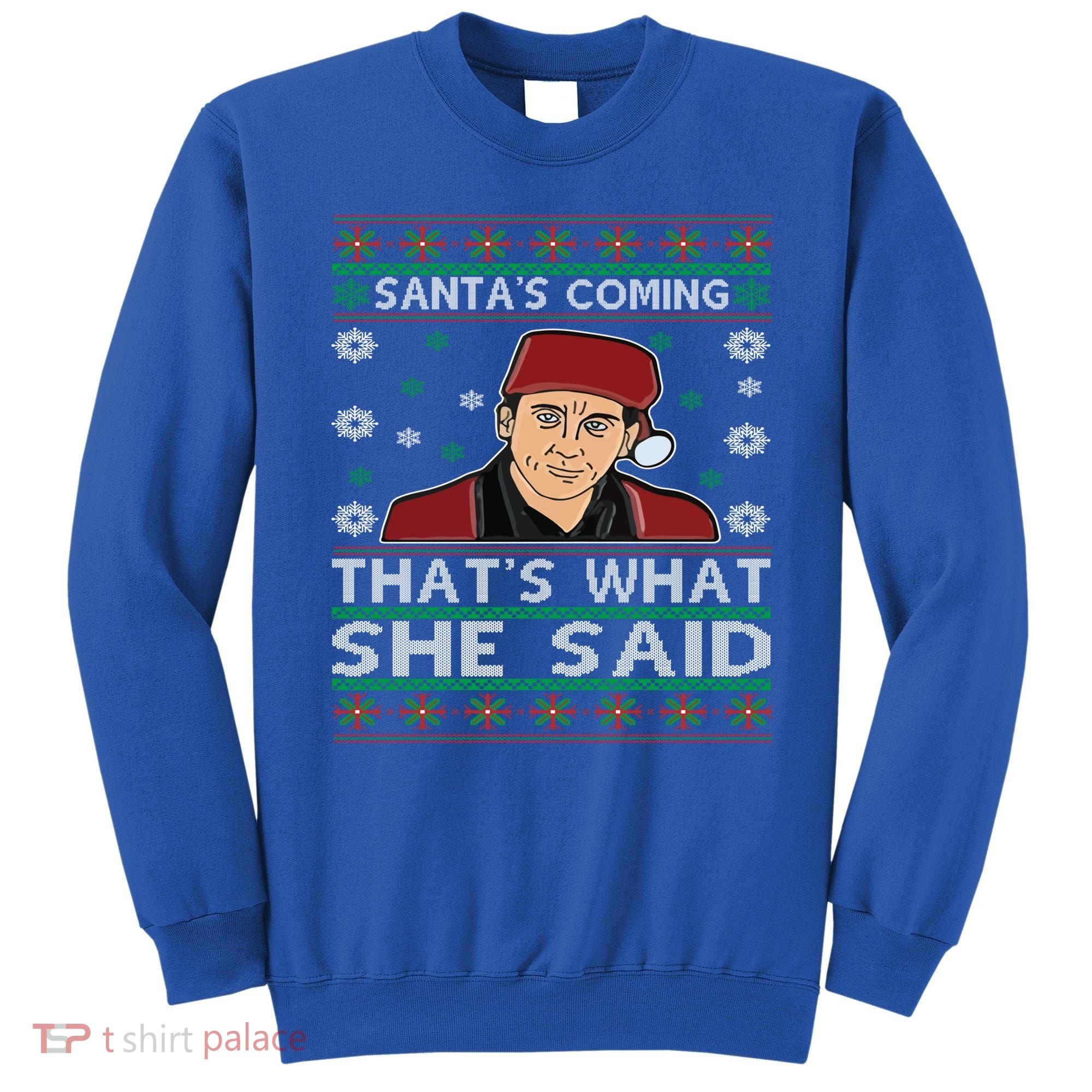 Santa's Coming That's What She Said Christmas Gift Sweatshirt