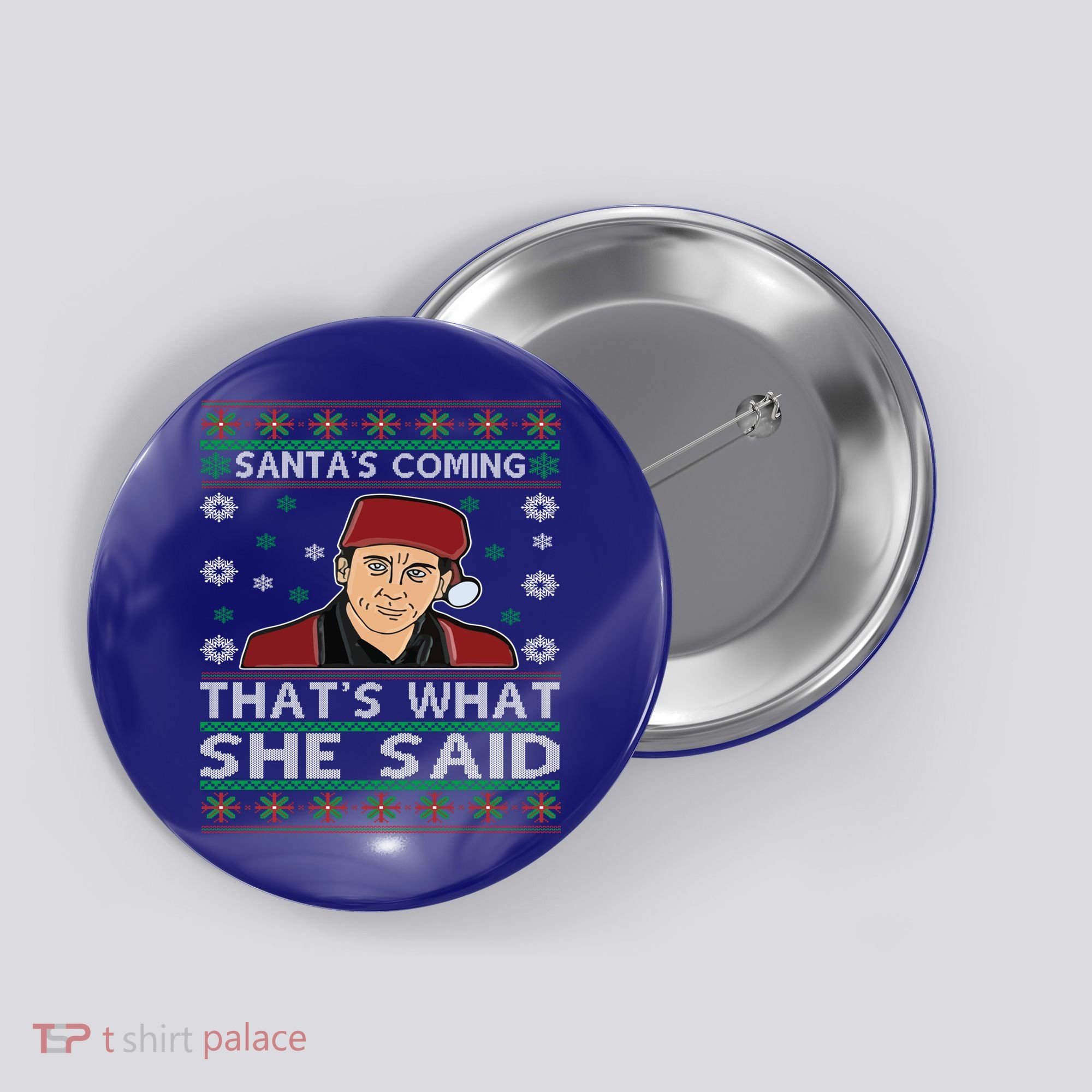 Santa's Coming That's What She Said Christmas Gift Button