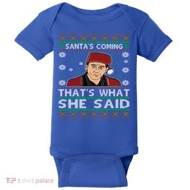 Santa's Coming That's What She Said Christmas Gift Baby Bodysuit