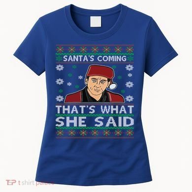 Santa's Coming That's What She Said Christmas Gift Women's T-Shirt