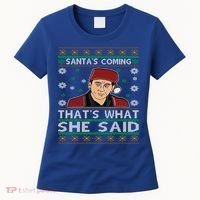 Santa's Coming That's What She Said Christmas Gift Women's T-Shirt thumb 0