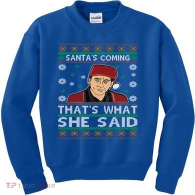 Santa's Coming That's What She Said Christmas Gift Kids Sweatshirt